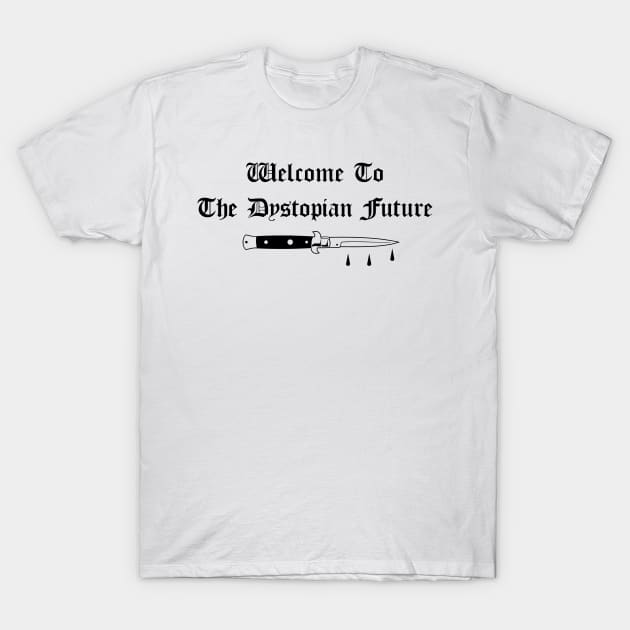 Welcome To The Dystopian Future T-Shirt by btcillustration